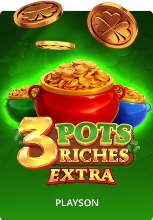 3 Pots Riches Extra